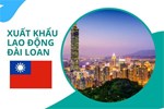 Làm việc tại Đài Loan cần lưu ý những điều sau đây